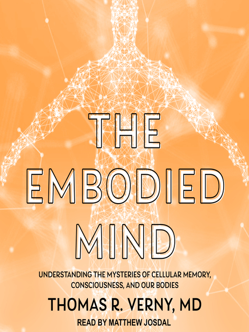 Title details for The Embodied Mind by Thomas R. Verny - Available